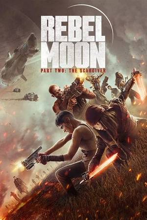 Rebel Moon – Part Two: The Scargiver – Netflix Original (2024) Multi Audio [Hindi + English + Tamil + Telugu] WEB-DL 480p [450MB] | 720p [1.6GB] | 1080p [2.5GB] - Movies4u.VIP
